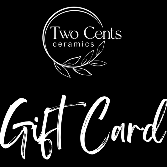 Two Cents Ceramics Gift Card